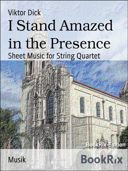 Title details for I Stand Amazed in the Presence by Viktor Dick - Available